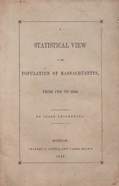 Item #15200 [ECONOMICS] A Statistical View of the Population of Massachussetts, from 1765 to 1840. Jesse CHICKERING.