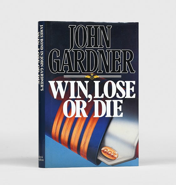 Item #156084 Win, Lose or Die [James Bond series]. John GARDNER.