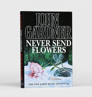 Item #156992 Never Send Flowers [James Bond series]. John GARDNER