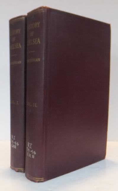 Item #15947 A Documentary History of Chelsea (USA). Including the Boston Precincts of Winnisimmet, Rumney Marsh, and Pullen Point; 1624 - 1824. Mellen CHAMBERLAIN.