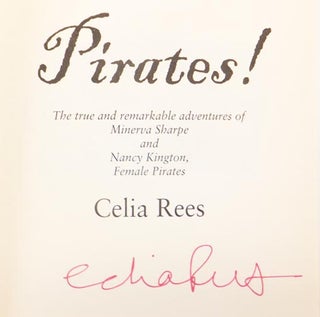 Item #22874 Pirates! The true and remarkable adventures of Minerva Sharpe and Nancy Kington,...