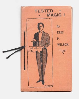 Item #25396 Tested Magic. Eric P. WILSON