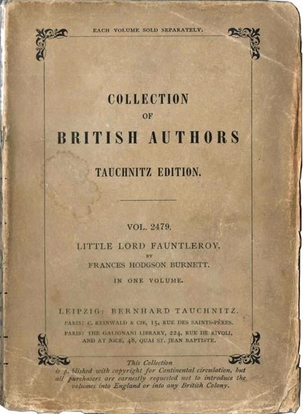 Item #26881 Little Lord Fauntleroy. Collection of British Authors. Tauchnitz Edition. Vol. 2479. Frances HODGSON BURNETT, 1849–1924.