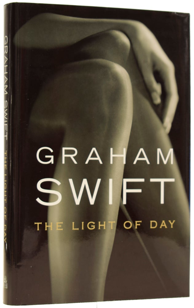 Item #35775 The Light of Day. Graham SWIFT, born 1949.