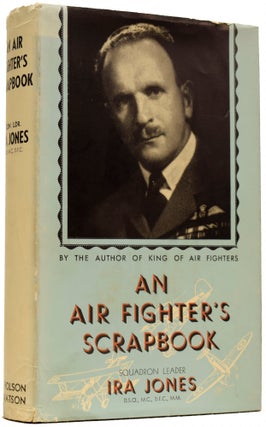 An Air Fighter's Scrap-Book. Ira JONES, D. S. O., Squadron Leader.