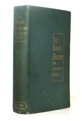 Item #40741 The King's Mirror. Anthony HOPE, Sir