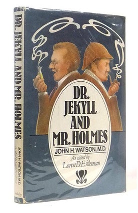 Item #40973 Dr. Jekyll and Mr. Holmes. DOYLE / SHERLOCKIANA, John H. WATSON, Loren D., ESTLEMAN, MD