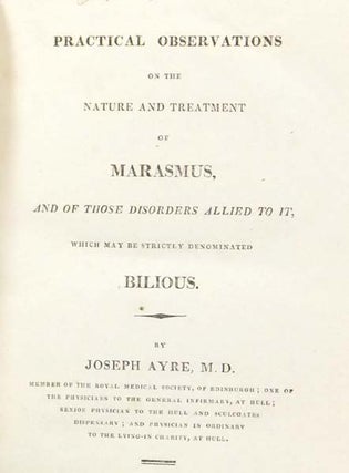 Item #41005 Practical Observations on the Nature and Treatment of Marasmus, and of those...