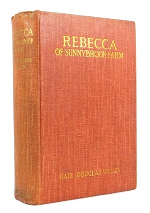 Item #41273 Rebecca of Sunny Brook Farm. Kate Douglas WIGGIN
