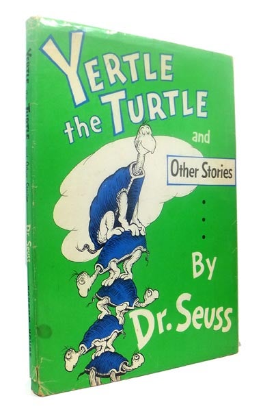 Item #41464 Yertle the Turtle and Other Stories. Including: Gertrude McFuzz and The Big Brag. SEUSS Dr.
