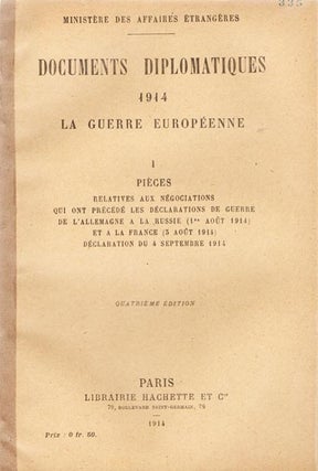 Item #42578 Documents Diplomatiques 1914 La Guerre Européene. 1. Pièces Relatives aux...