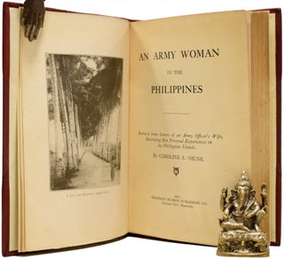 An Army Woman In The Philippines. Extracts from Letters of an Army Officer's Wife, Describing Her Personal Experiences in the Philippine Islands.