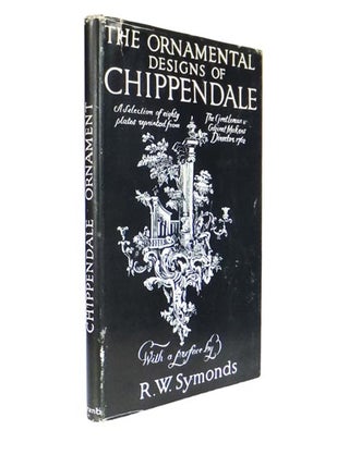 Item #44071 The Ornamental Designs of Chippendale from the Gentleman and Cabinet-Maker's Director...