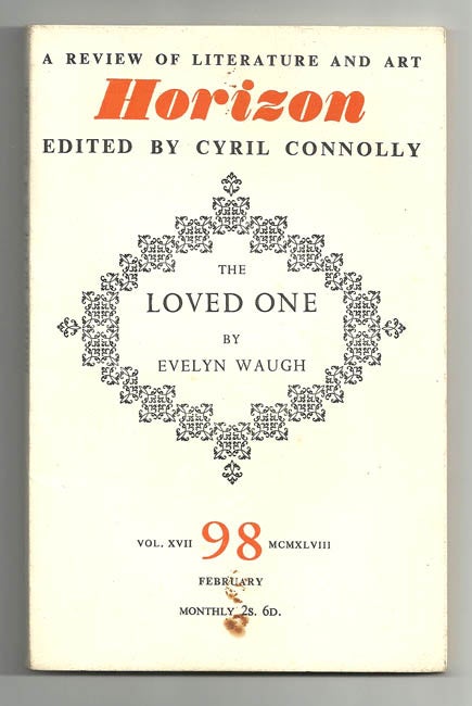 Item #44744 The Loved One Published in Horizon - A Review of Literature and Art, Edited by Cyril Connoly. Evelyn WAUGH.