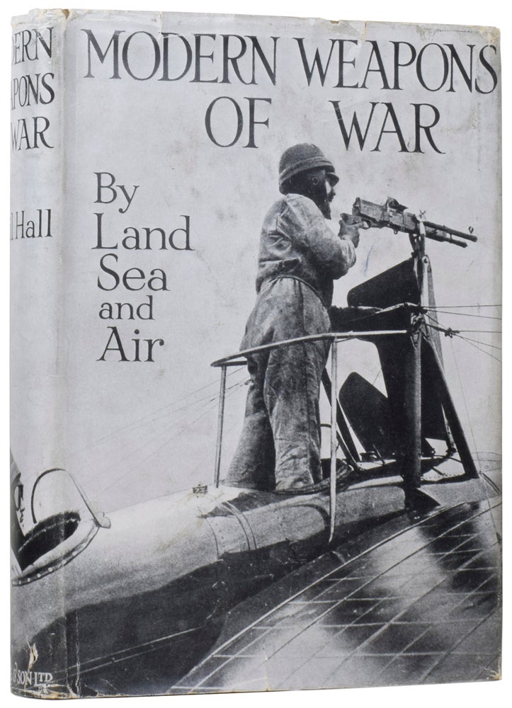 Item #45387 Modern Weapons of War: By Land, Sea and Air. Cyril HALL.