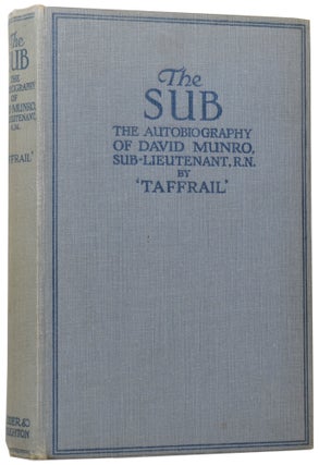 Item #45449 The Sub: The Autobiography of David Munro, Sub-Lieutenant, R.N. TAFFRAIL, H. Taprell...