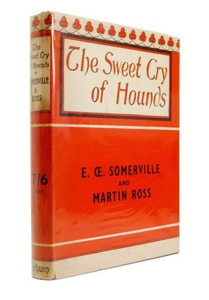 Item #45644 The Sweet Cry of Hounds. E. OE. SOMERVILLE, Martin ROSS, Violet MARTIN, pseud