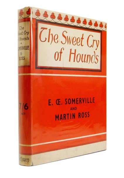 Item #45644 The Sweet Cry of Hounds. E. OE. SOMERVILLE, Martin ROSS, Violet MARTIN, pseud.