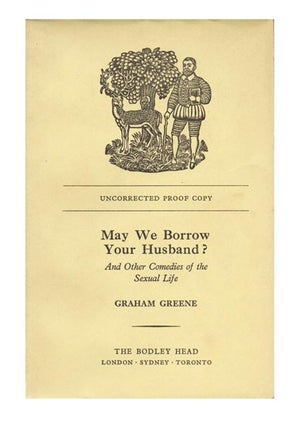 Item #45690 May We Borrow Your Husband? And Other Comedies of the Sexual Life. Graham GREENE