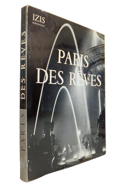 Item #45770 Paris de Reves [Paris of Dreams]. 75 Photographies D'Izis Bidermanas. IZIS, Israelis BIDERMANAS.
