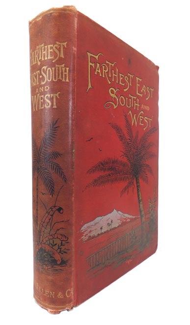 Item #46132 Farthest East, and South and West. Notes of a Journey Home through Japan, Australia and America. An Anglo-Indian Globe-Trotter, C. R. SAIL.