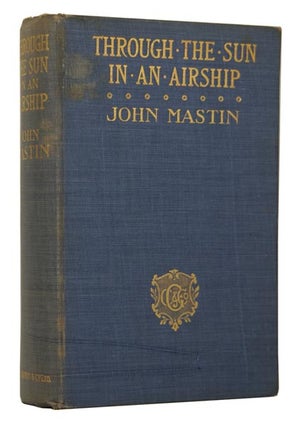 Item #46511 Through the Sun in an Airship. John MASTIN