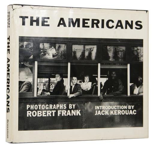 Item #46722 The Americans. PHOTOGRAPHY, Robert FRANK, Jack KEROUAC, born 1924.