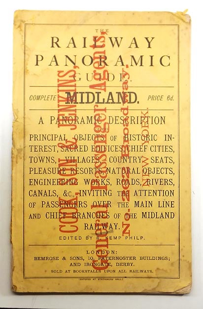 Item #47103 The Railway Panoramic Guide. Complete Midland. A Panoramic Decription of the Principal Objects of Historic Interest, Sacred Edifices, Chief Cities, Towns, Villages, Country Seats, Pleasure Resorts, Natural Objects, Engineering Works, Roads, Rivers, Canals, etc., Inviting the Attention of Passengers over the Main Line and Chief Branches of the Midland Railway. Robert Kemp PHILP.
