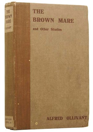 Item #47368 The Brown Mare, and Other Studies of England Under the Cloud. Alfred OLLIVANT