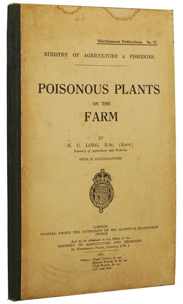 Item #47470 Poisonous Plants on the Farm. Ministry of Agriculture and Fisheries. Miscellaneous Publications No. 57. H. C. LONG.