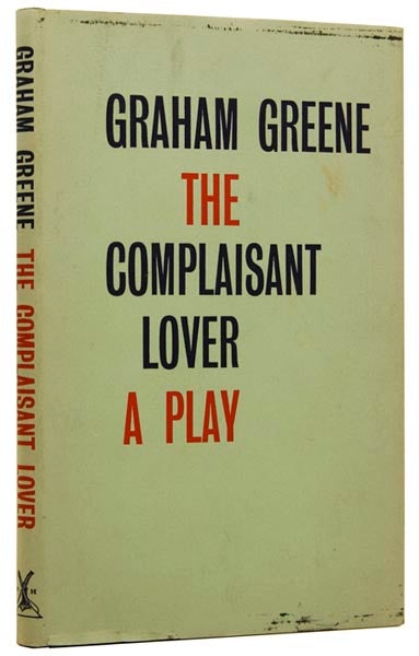 Item #48190 The Complaisant Lover. A Play. Graham GREENE.