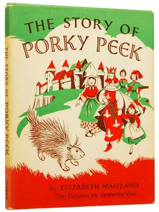 Item #48275 The story of Porky Peek. Elizabeth MAITLAND, Jennetta VISE