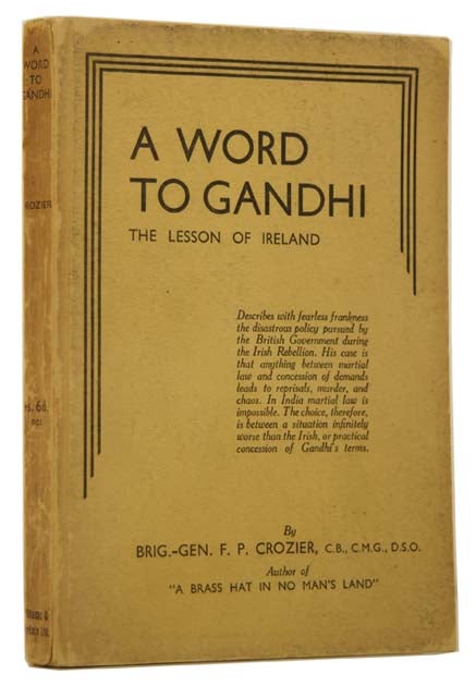 Item #48725 A Word to Gandhi. F. P. CROZIER, Brigadier-General Frank Percy.