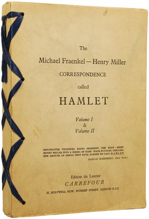Item #49054 The Michael Fraenkel and Henry Miller Correspondence, Called Hamlet. Volume I and...