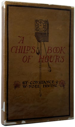 A Child's Book of Hours. Constance IRVING, W. Noel.