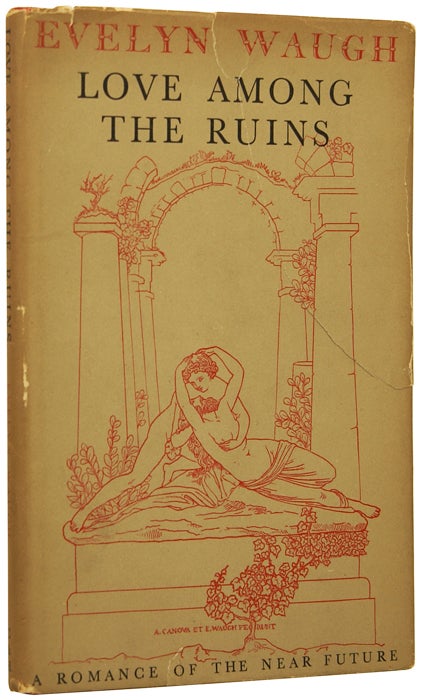 Item #49850 Love Among the Ruins. A Romance of the Near Future. Evelyn WAUGH.