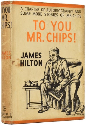 Item #49953 To You Mr. Chips! James HILTON