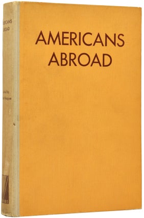 Item #50584 Americans Abroad: An Anthology. With Autographed Photographs and Biographic Sketches...