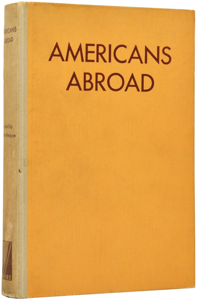 Item #50584 Americans Abroad: An Anthology. With Autographed Photographs and Biographic Sketches of the Authors. Peter NEAGOE, E. E. CUMMINGS, Gertrude, STEIN, Ezra, POUND, Henry, MILLER, Ernest, HEMINGWAY, contributors.
