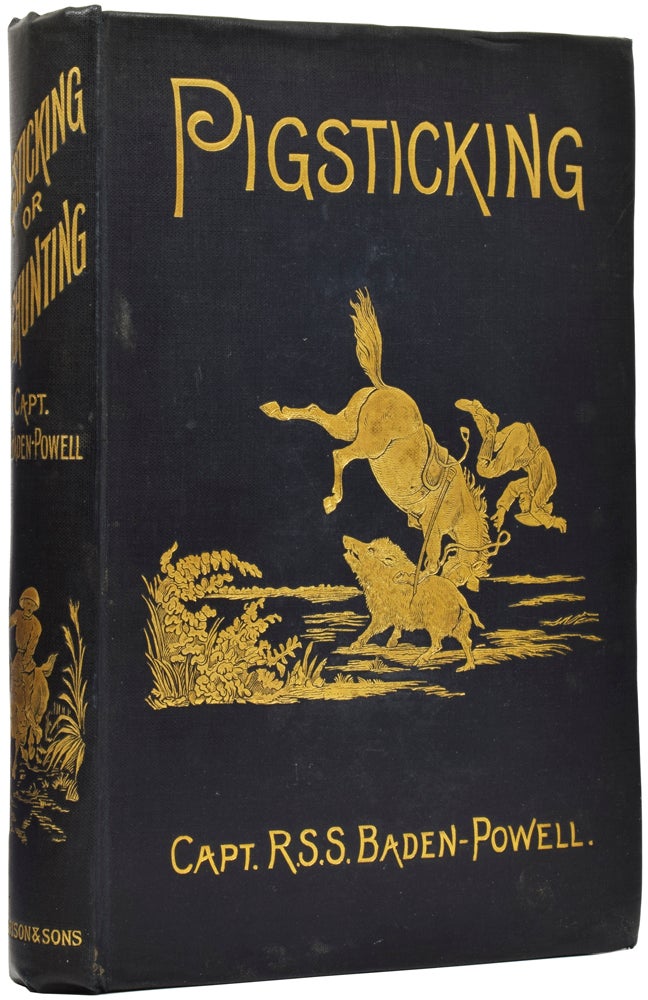 Item #50621 Pigsticking, or Hog-Hunting. A Complete Account for Sportsmen and others. Captain R. S. S. BADEN-POWELL.