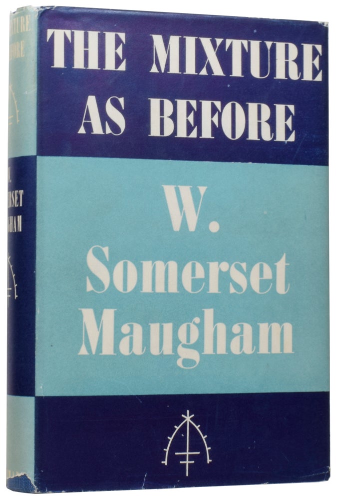 Item #50916 The Mixture as Before. W. Somerset MAUGHAM.