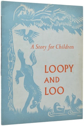 Item #50933 The Story of Loopy and Loo. Especially Written for Children of All Ages. Lydia M....
