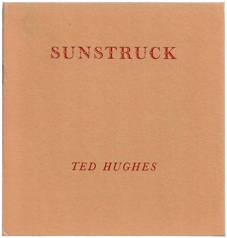 Item #51040 Sunstruck. Ted HUGHES.