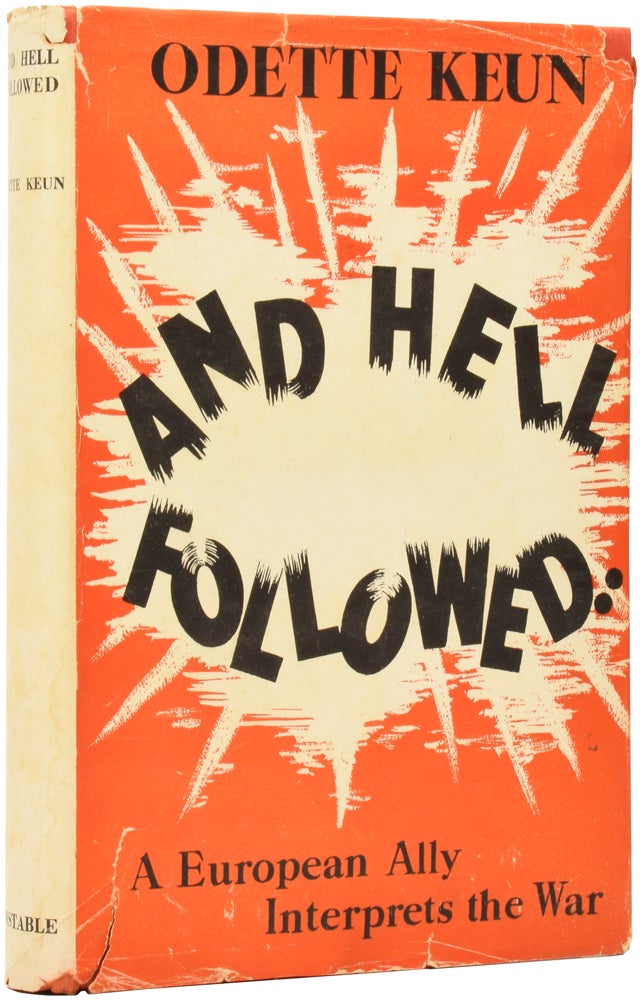 Item #51200 And Hell Followed... A European Ally interprets the War for Ordinary People like herself. Odette KEUN.