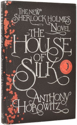 Item #51274 The House of Silk. Anthony HOROWITZ, born 1955