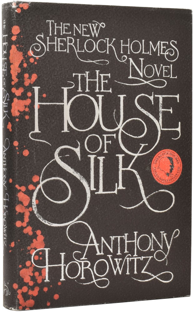 Item #51274 The House of Silk. Anthony HOROWITZ, born 1955.