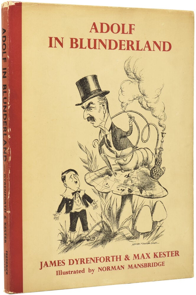 Max Kester Adolf in Blunderland. A Political Parody of Lewis Carroll's Famous ...