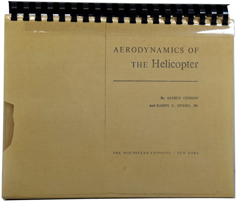 Item #51721 Aerodynamics of the Helicopter. Alfred GESSOW, Garry C. MYERS Jr., died 1960.