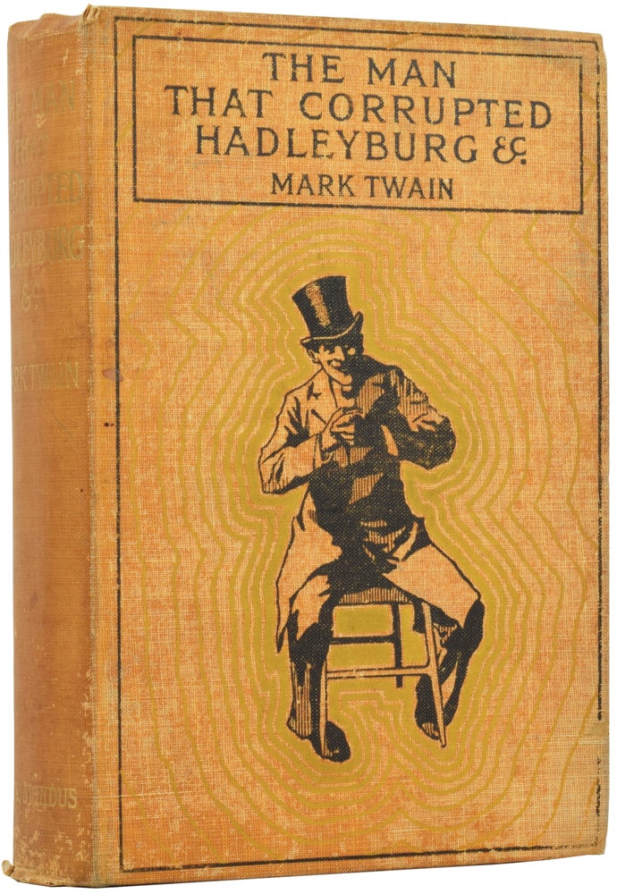 Item #51846 The Man That Corrupted Hadleyburg. And Other Stories and Sketches. With a Frontispiece by Lucius Hitchcock. Mark TWAIN, Samuel Langhorne CLEMENS.