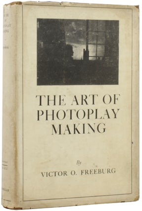 The Art of Photoplay Making. Victor Oscar FREEBURG.